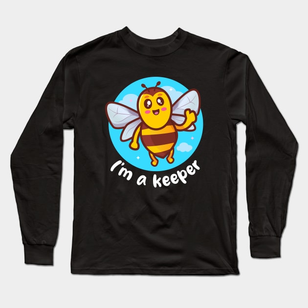 I'm a keeper honeybee (on dark colors) Long Sleeve T-Shirt by Messy Nessie